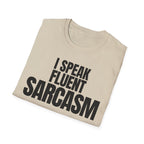 I SPEAK FLUENT SARCASM T-SHIRT