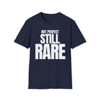 NOT PERFECT STILL RARE T-SHIRT