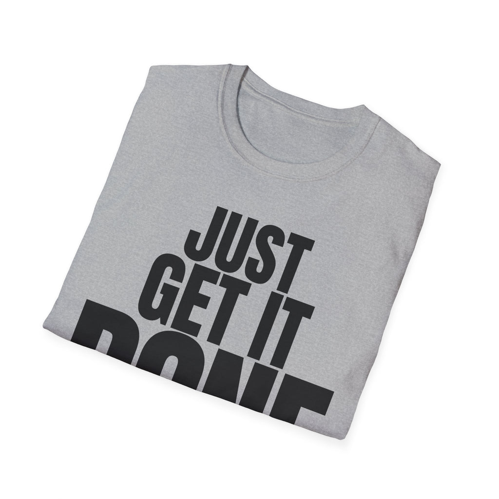 JUST GET IT DONE T-SHIRT