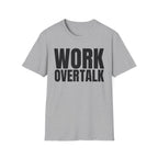 WORK OVER TALK T-SHIRT