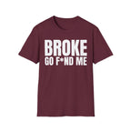 BROKE GO F*ND ME T-SHIRT