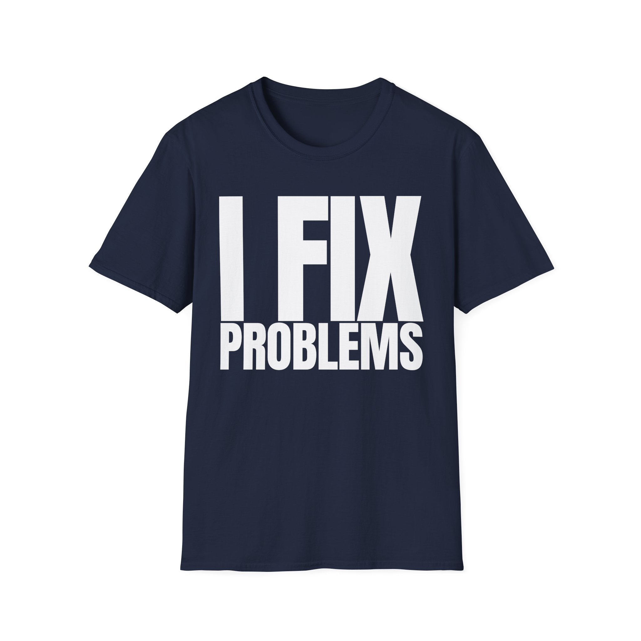 I FIX IT PROBLEMS T-SHIRT