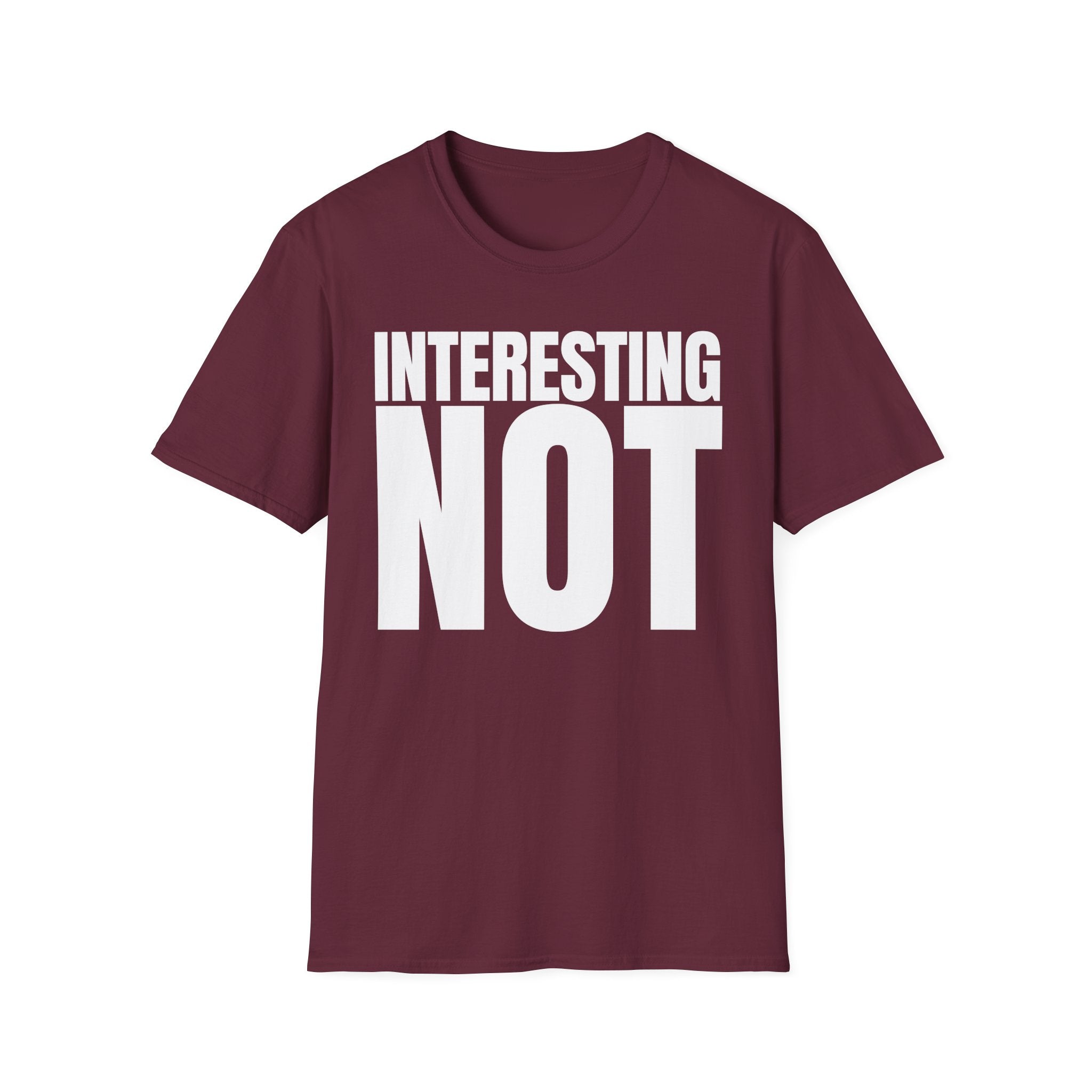 INTERESTING NOT T-SHIRT