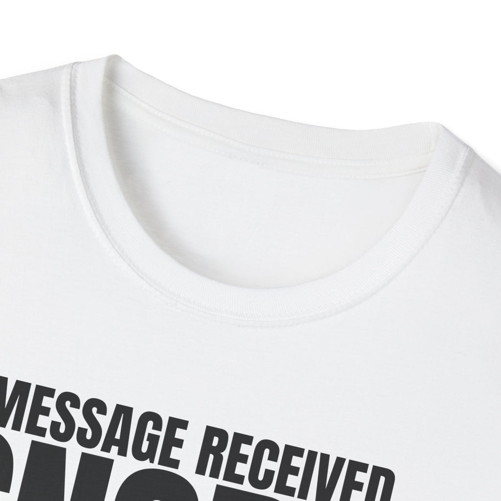 MESSAGE RECEIVED IGNORED T-SHIRT