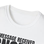 MESSAGE RECEIVED IGNORED T-SHIRT