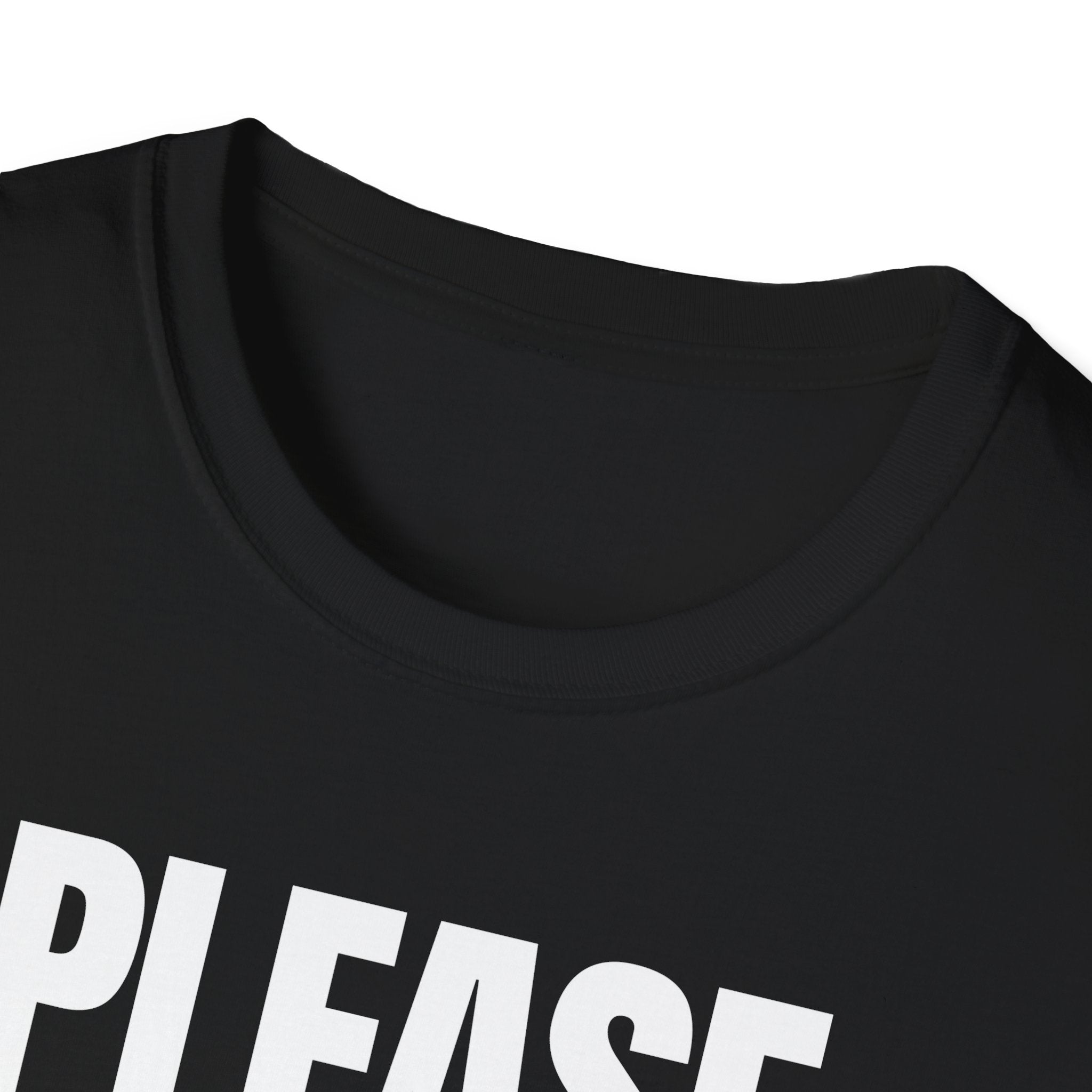 PLEASE BORE SOMEONE ELSE T-SHIRT