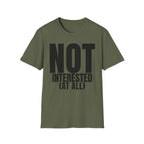 NOT INTERESTED (at all) T-SHIRT