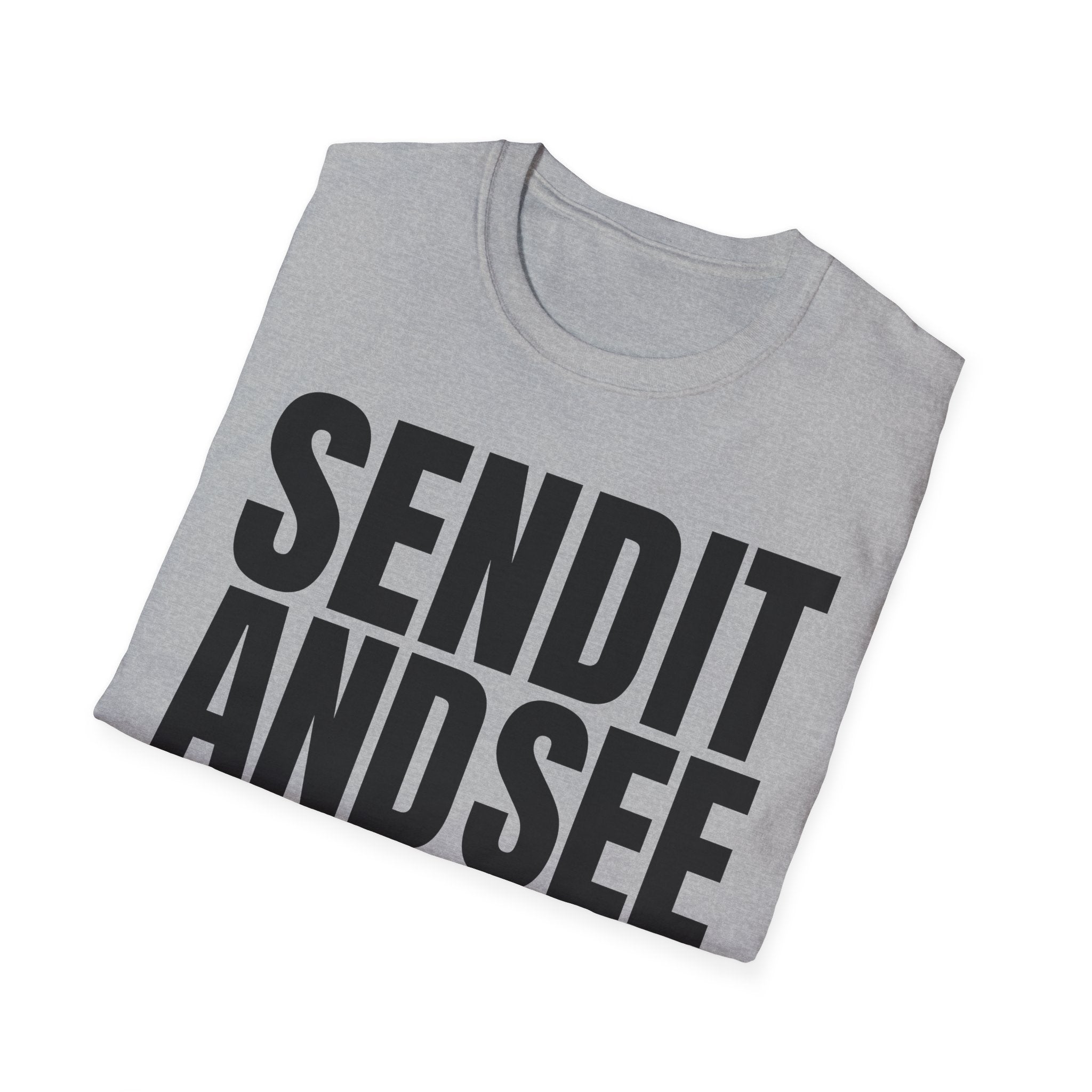 SEND IT AND SEE T-SHIRT