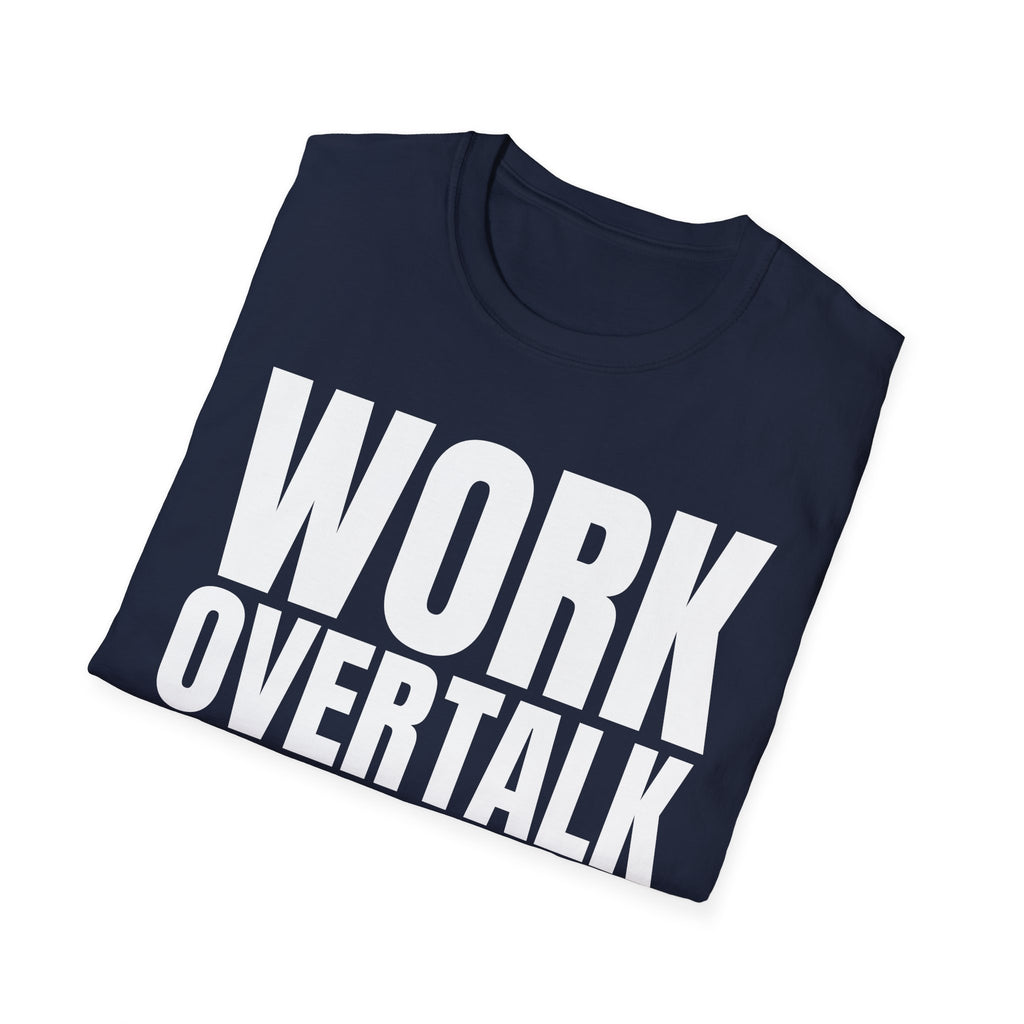 WORK OVER TALK T-SHIRT