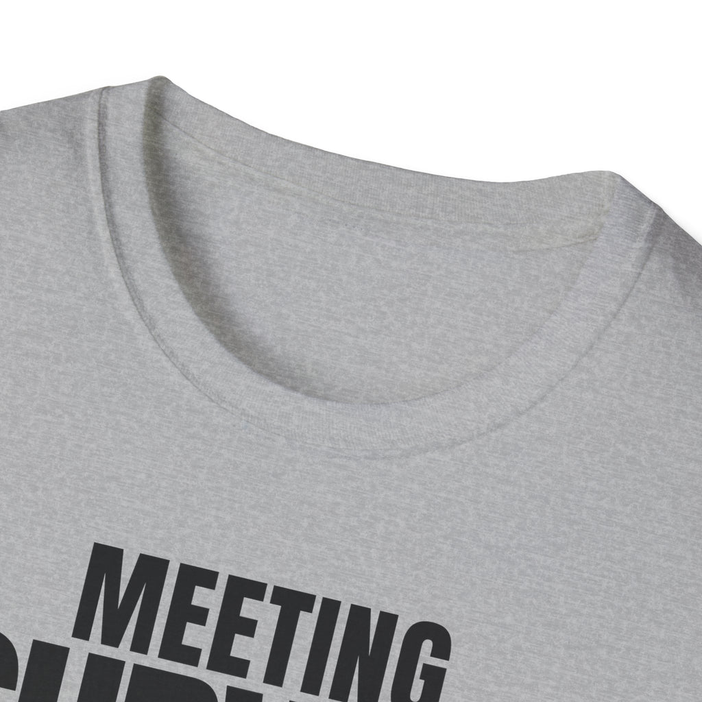 MEETING AGAIN? T-SHIRT