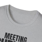 MEETING AGAIN? T-SHIRT