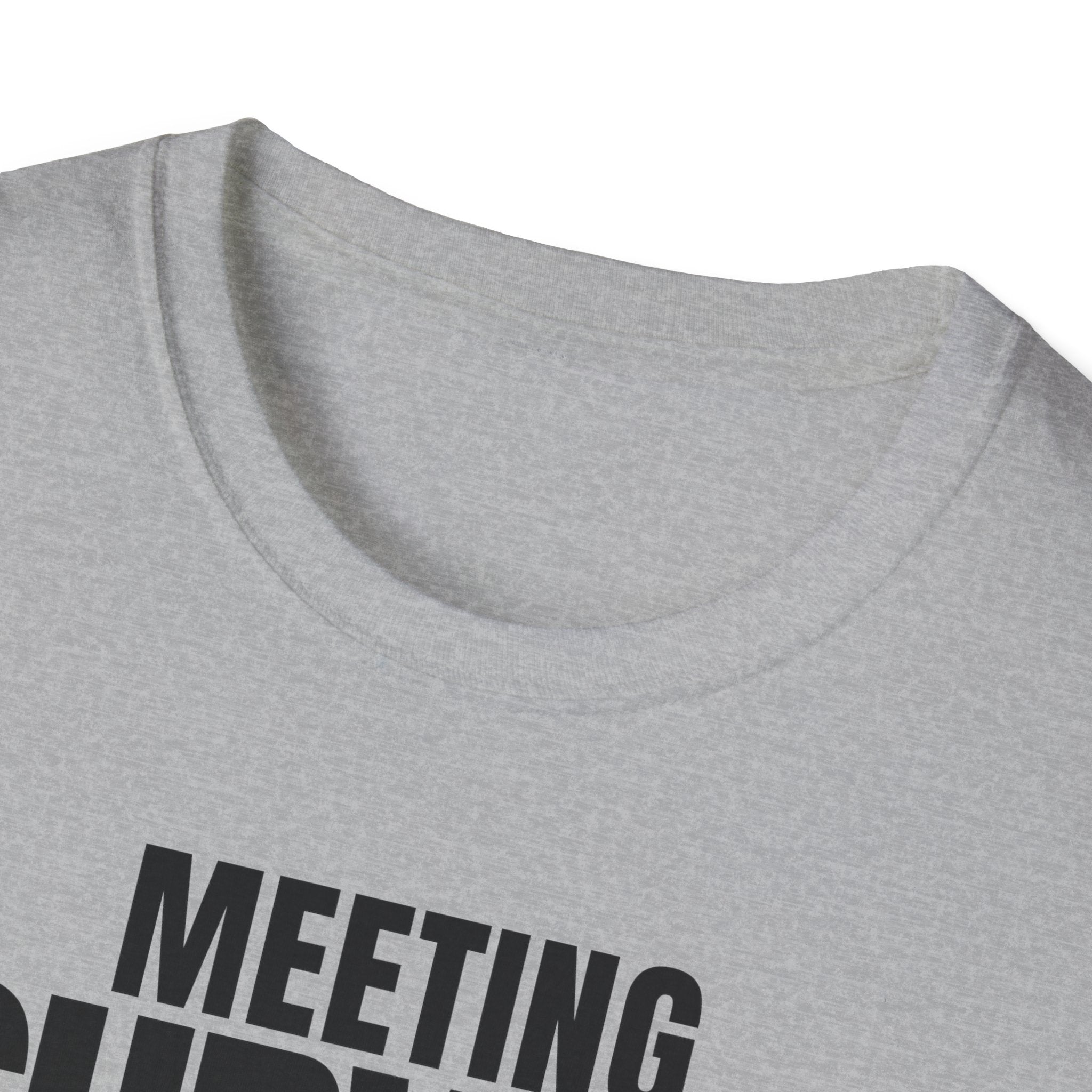 MEETING AGAIN? T-SHIRT