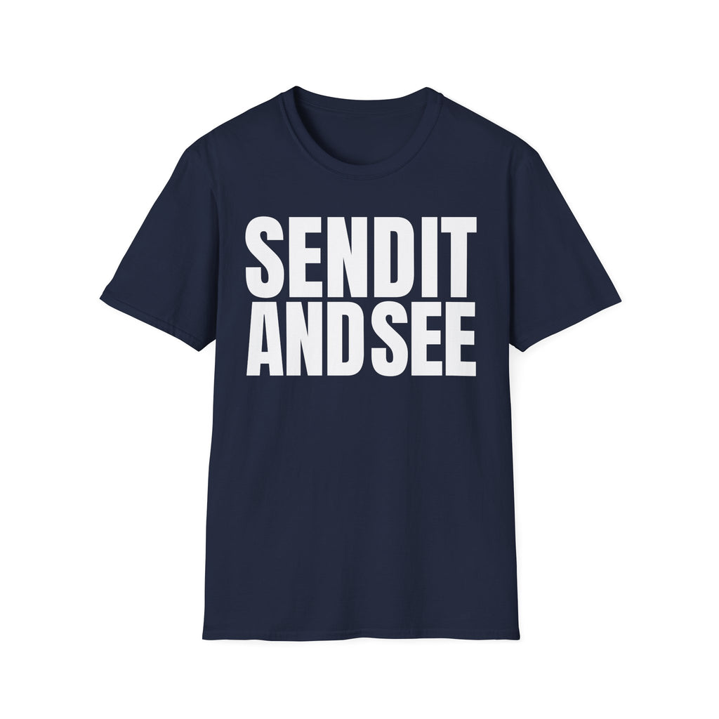 SEND IT AND SEE T-SHIRT