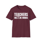 TEACHERS INS∏RE MINDS T-SHIRT