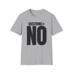 QUESTIONS = NO T-SHIRT