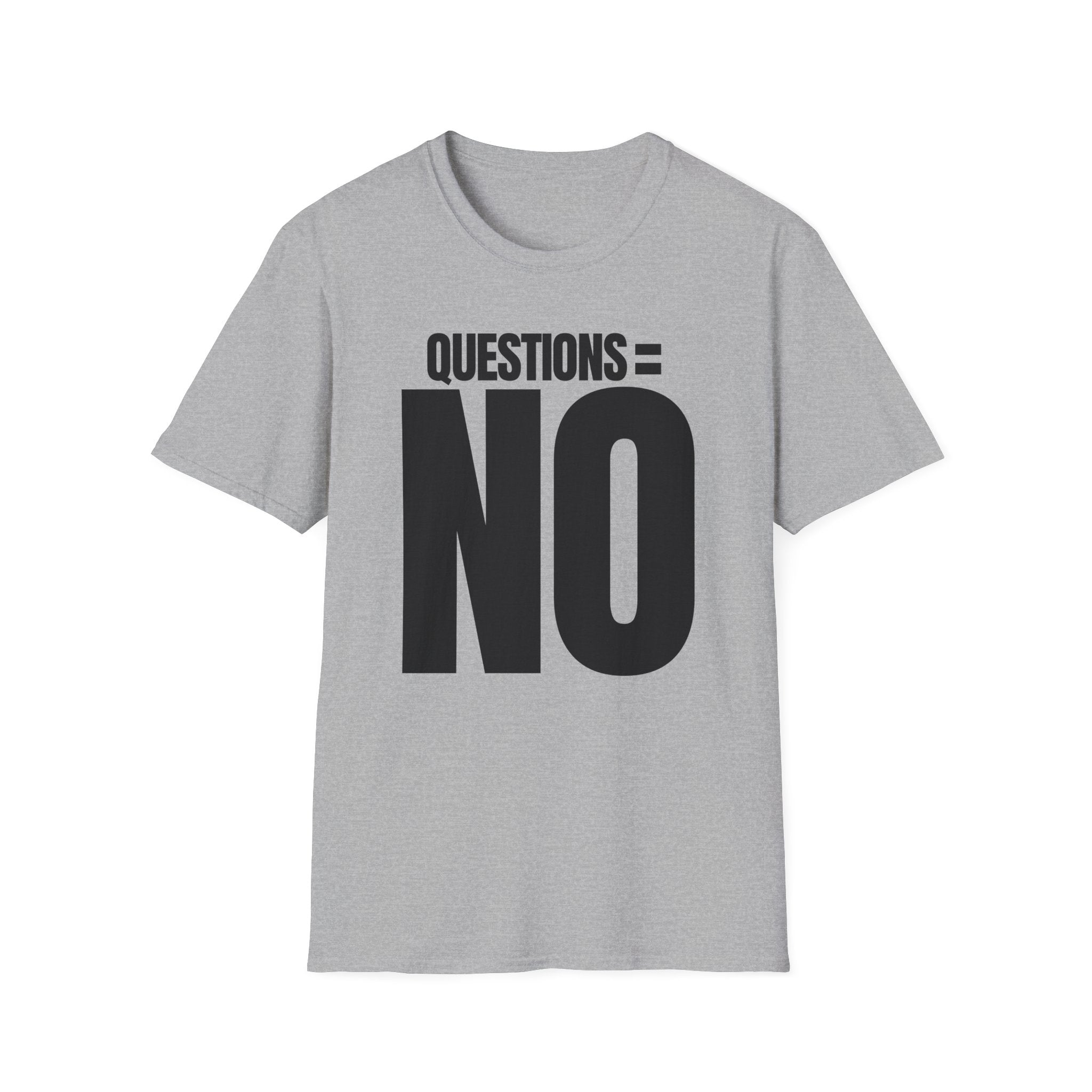 QUESTIONS = NO T-SHIRT
