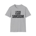 I SPEAK FLUENT SARCASM T-SHIRT