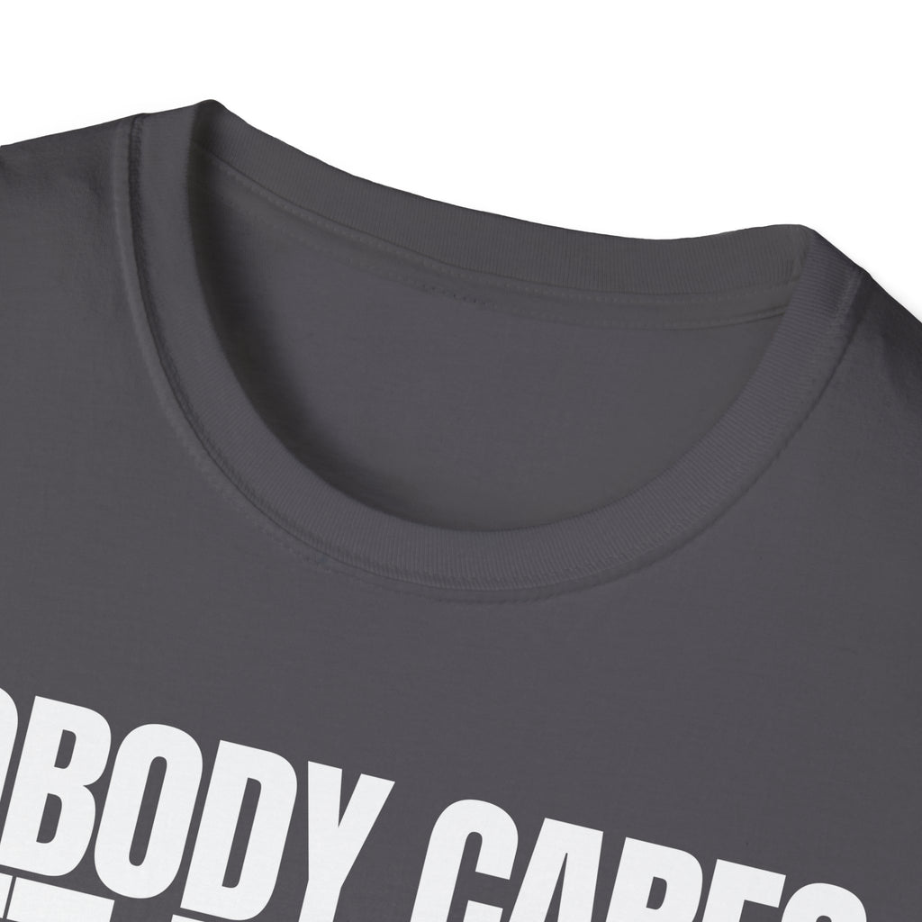 NOBODY CARES GET IT DONE T-SHIRT