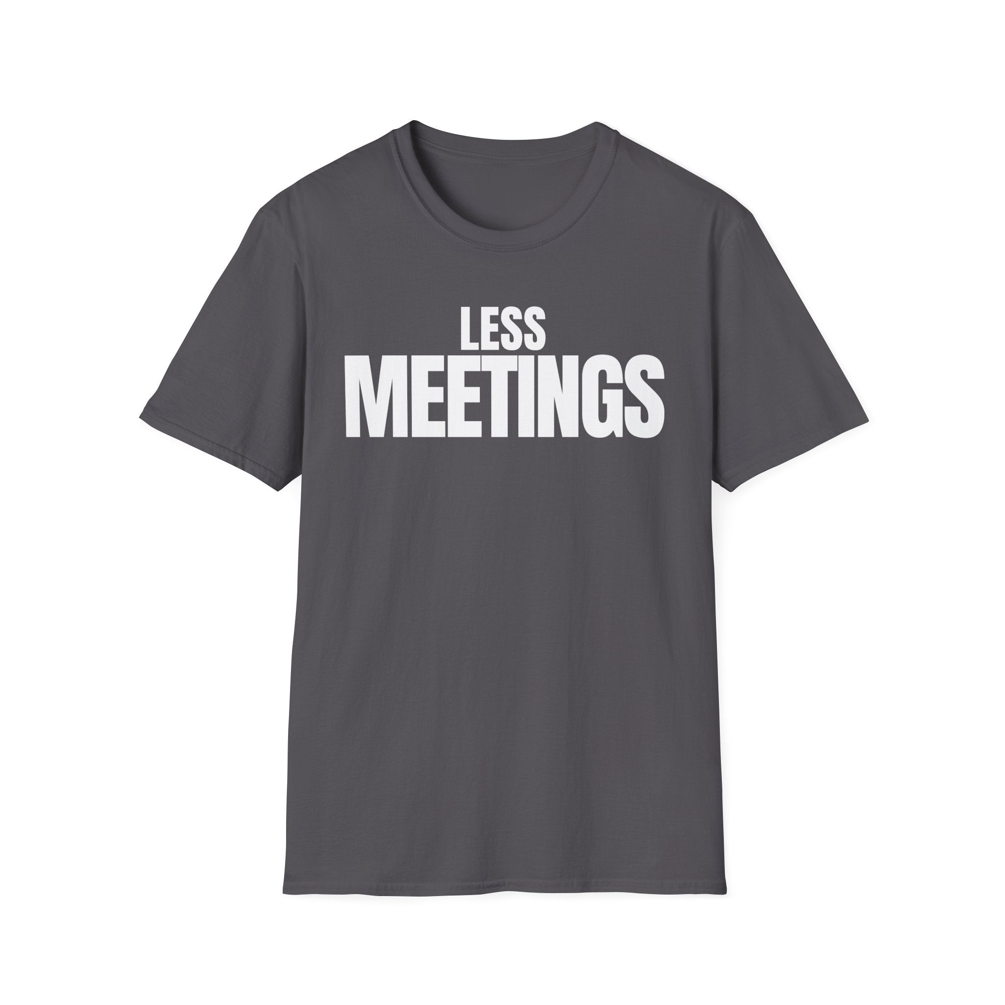 LESS MEETINGS T-SHIRT