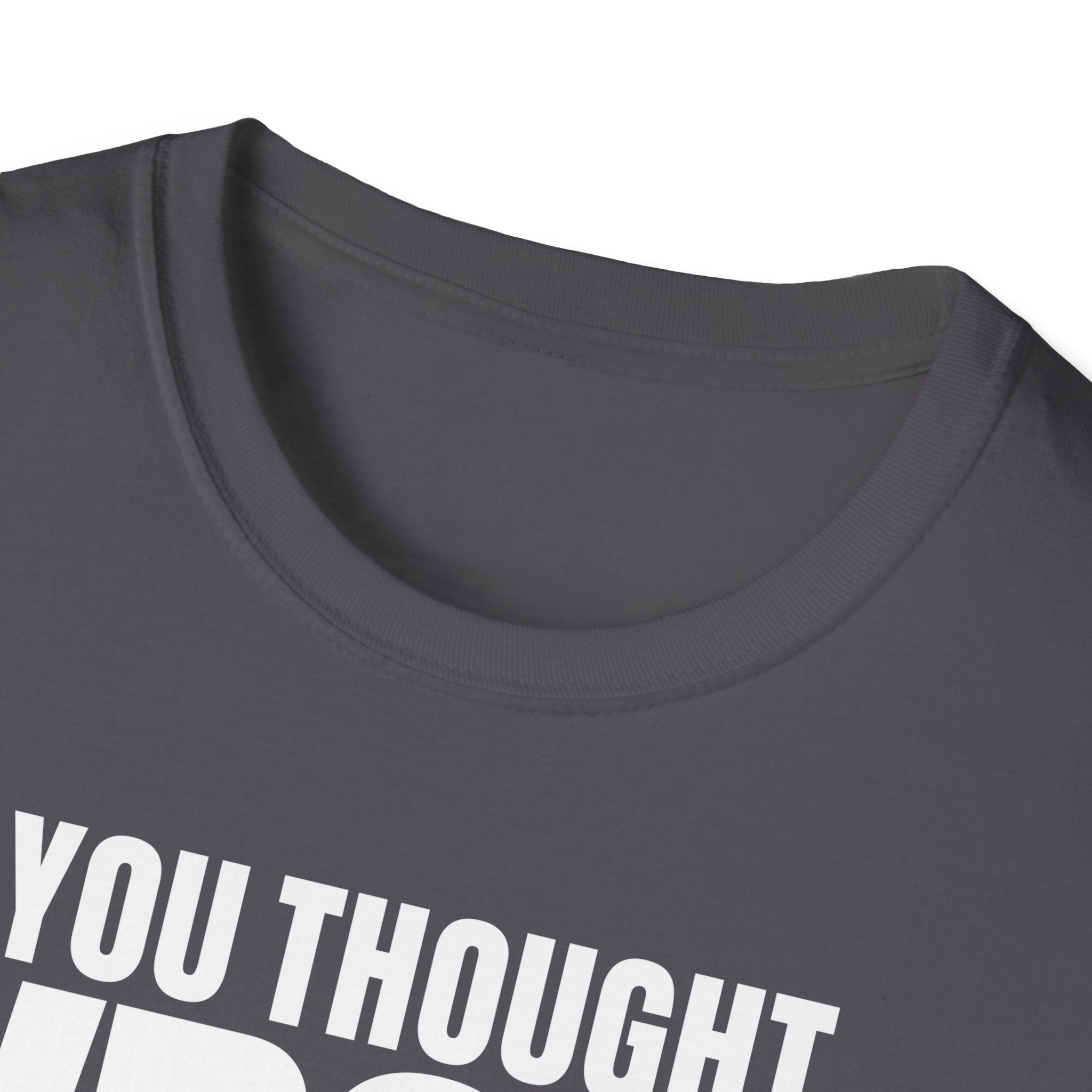 YOU THOUGHT WRONG T-SHIRT