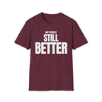 NOT PERFECT STILL BETTER T-SHIRT