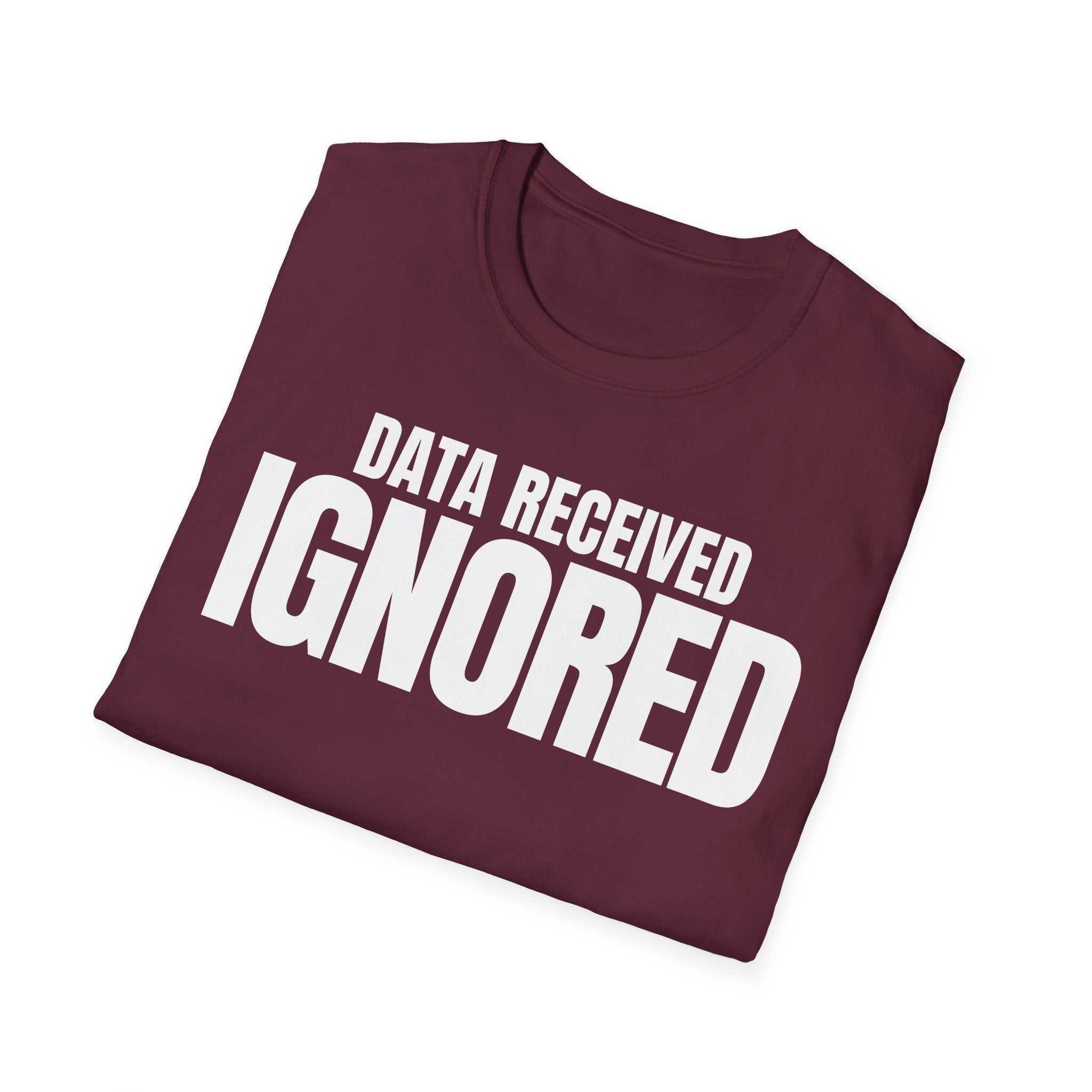 DATA RECEIVED IGNORED T-SHIRT