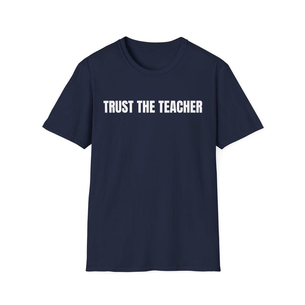 TRUST THE TEACHER T-SHIRT