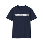 TRUST THE TEACHER T-SHIRT