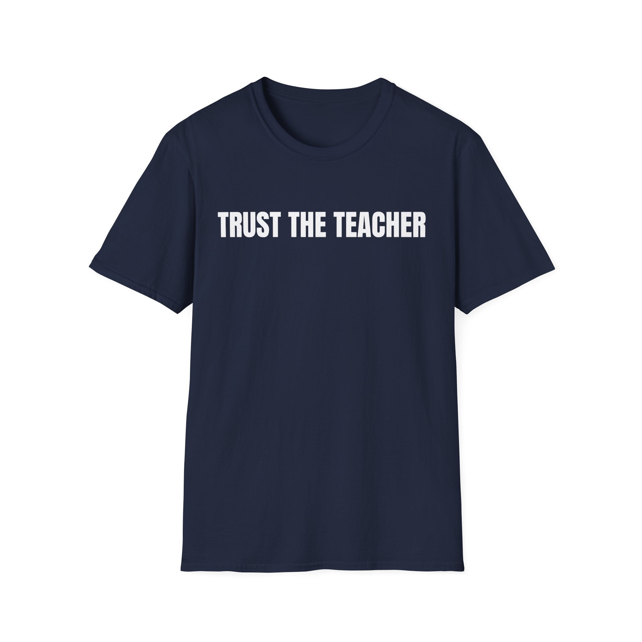 TRUST THE TEACHER T-SHIRT