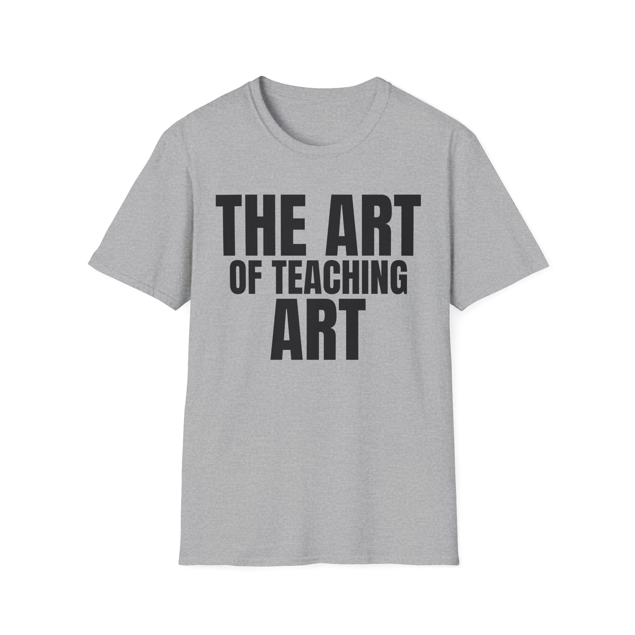 THE ART OF TEACHING ART T-SHIRT