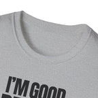 I'M GOOD PEOPLE SUCK! T-SHIRT