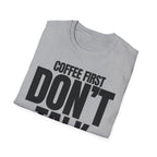 COFFE FIRST DON'T TALK T-SHIRT