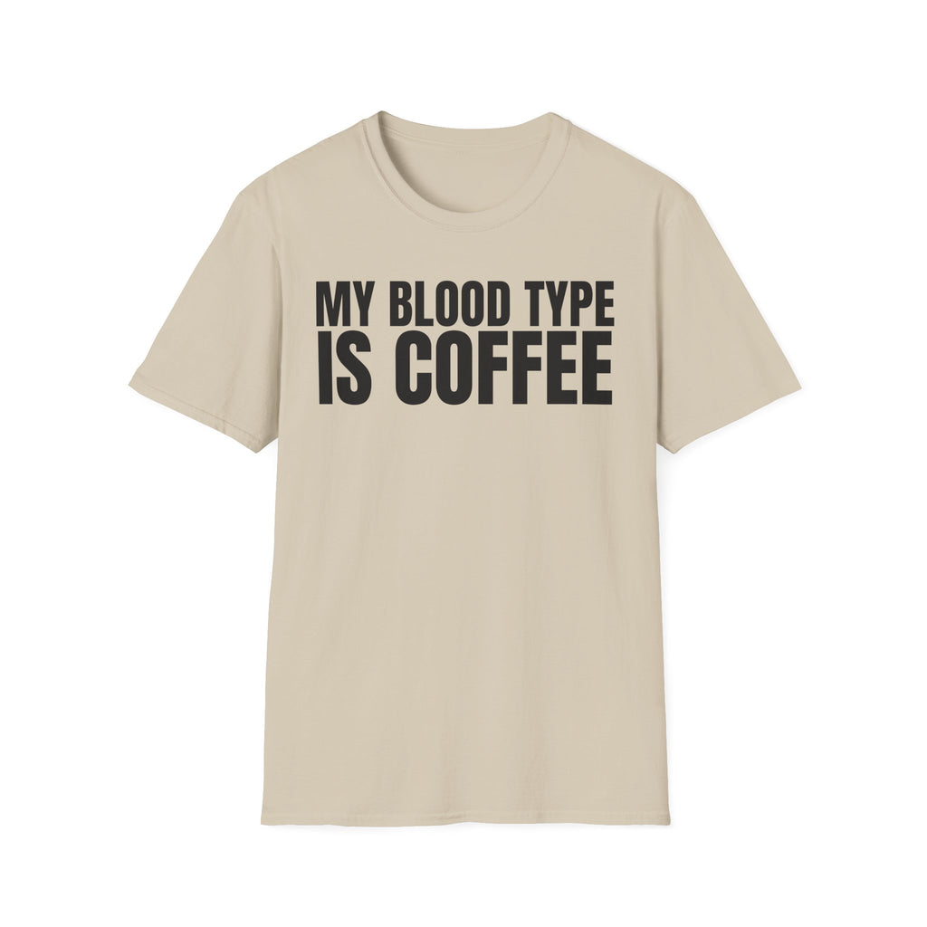 MY BLOOD TYPE IS COFFEE