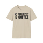 MY BLOOD TYPE IS COFFEE