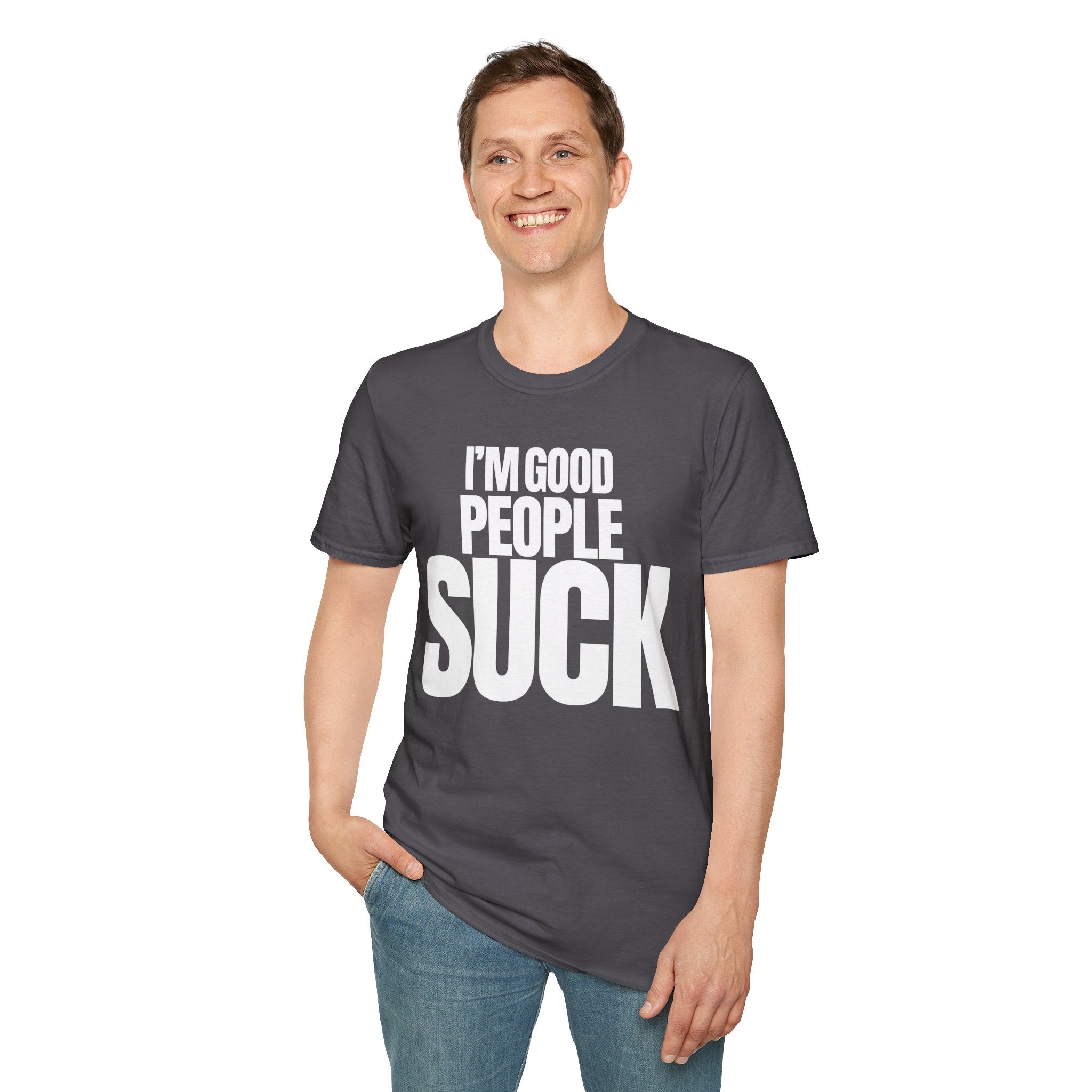 I'M GOOD PEOPLE SUCK T-SHIRT
