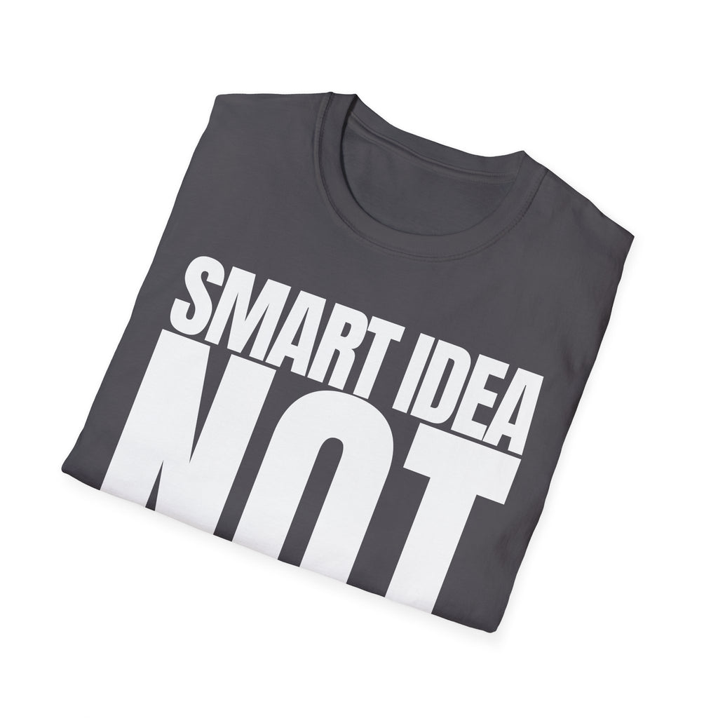 SMART IDEA NOT T-SHIRT
