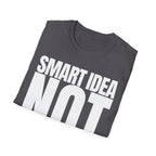 SMART IDEA NOT T-SHIRT