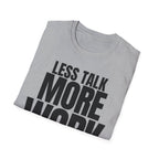 LESS TALK MORE WORK T-SHIRT