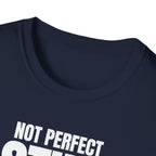 NOT PERFECT STILL SUPERIOR T-SHIRT