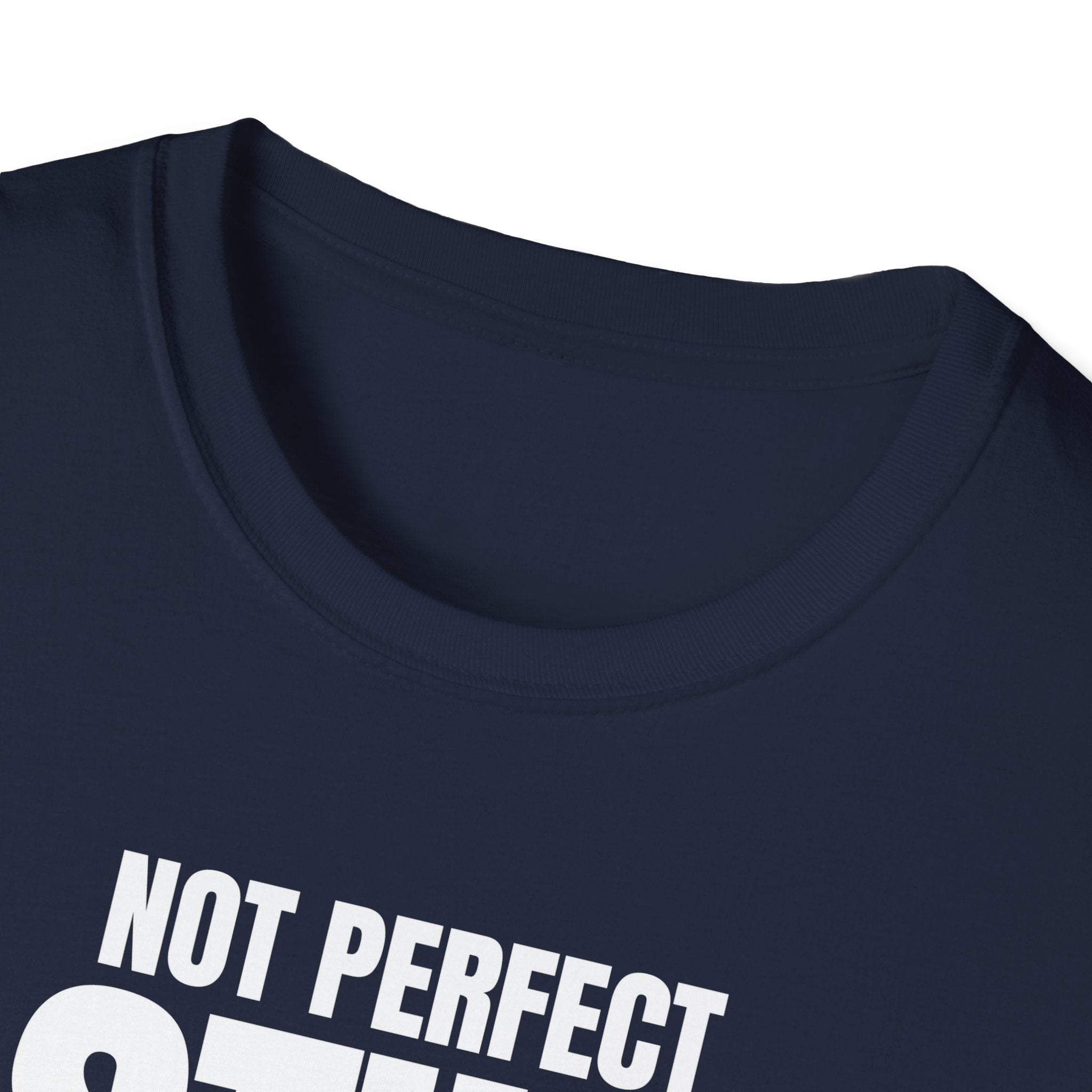 NOT PERFECT STILL SUPERIOR T-SHIRT