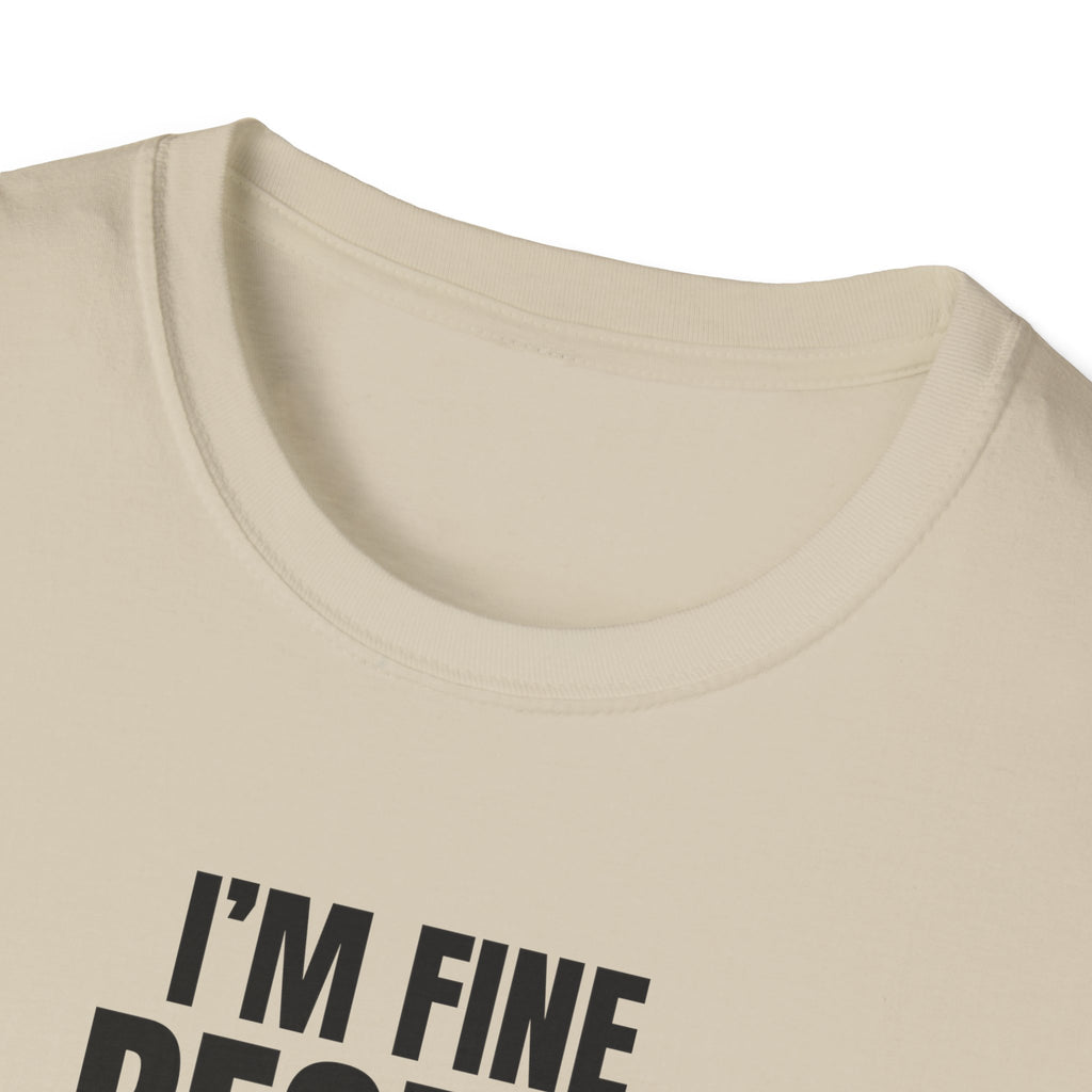 I'M FINE PEOPLE AREN'T T-SHIRT