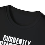 Copy of CURRENTLY UNSUPERVISED 2 T-SHIRT