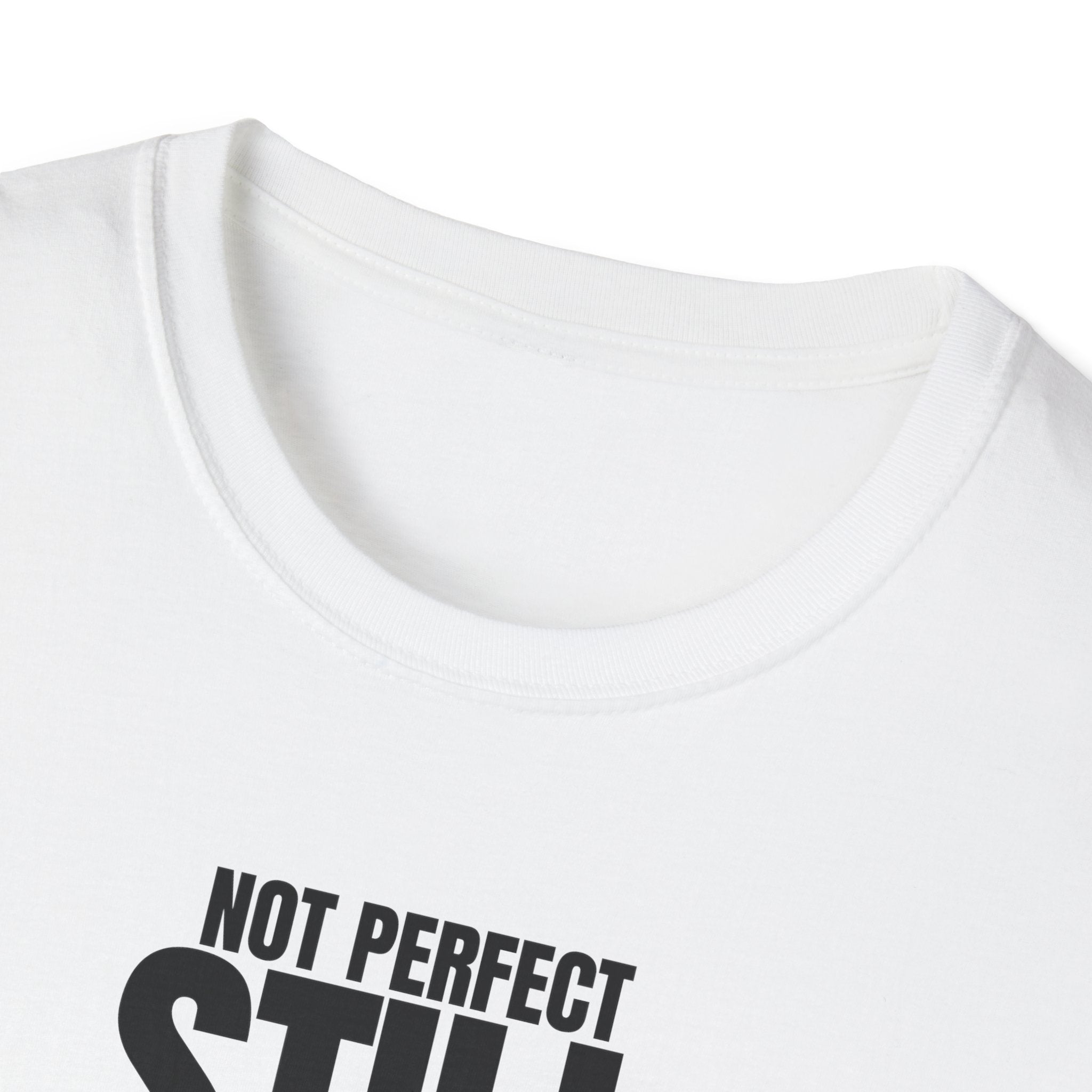 NOT PERFECT STILL WINNING T-SHIRT