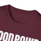 GOOD POINT NOT REALLY T-SHIRT