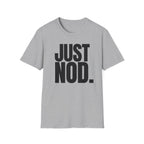 JUST NOD. T-SHIRT