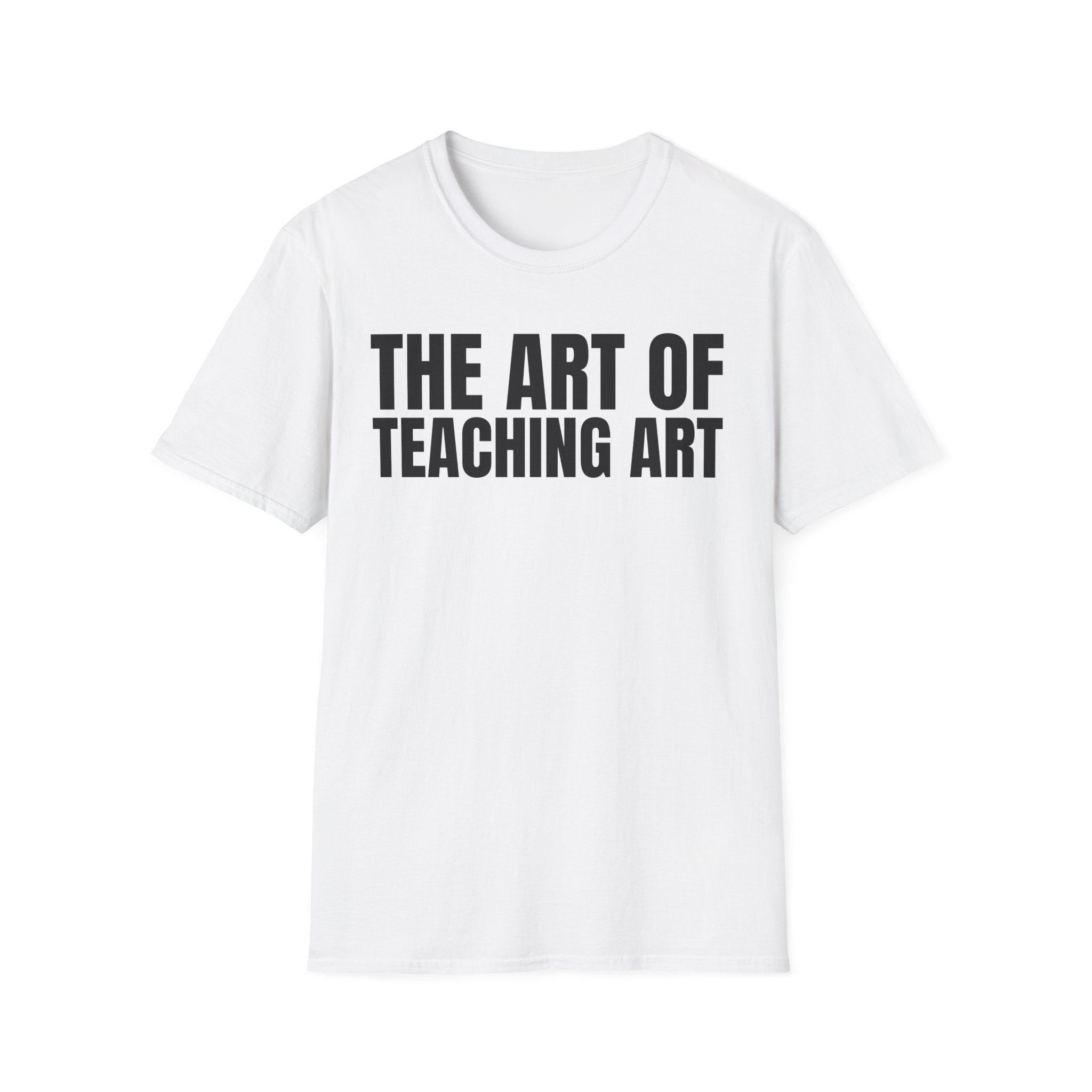THE ART OF TEACHING ART T-SHIRT
