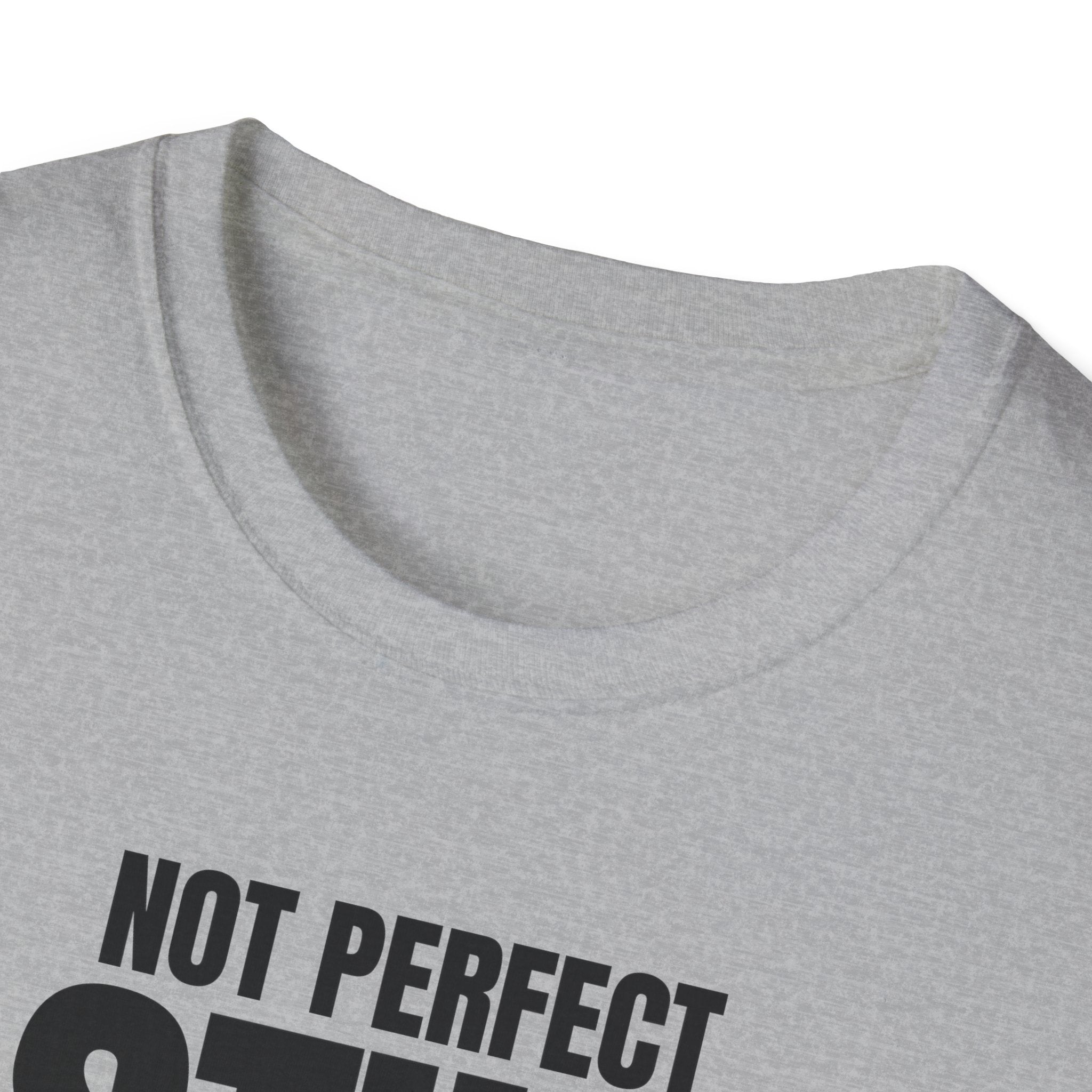 NOT PERFECT STILL PREFERRED T-SHIRT