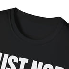 JUST NOD PRETEND YOU UNDERSTAND T-SHIRT