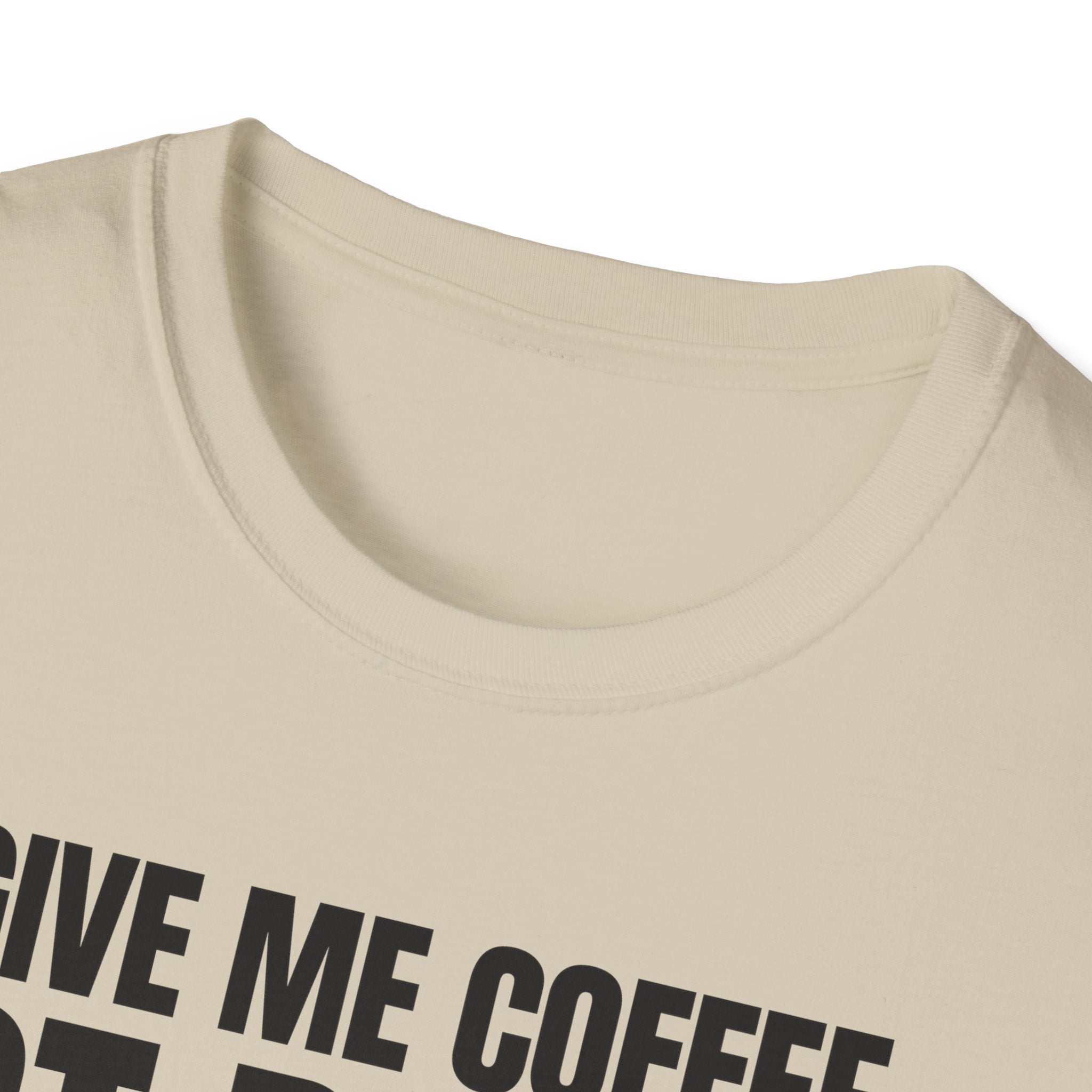 GIVE ME  COFFE NOT PEOPLE T-SHIRT