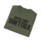 COFFE FIRST DON'T TALK T-SHIRT